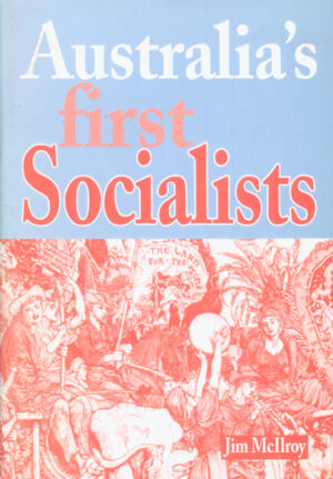 Australia's First Socialists