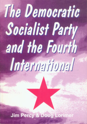 The Democratic Socialist Party and the Fourth International