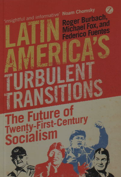 Latin Americas Turbulent Transitions: The Future of Twenty-First Century Socialism