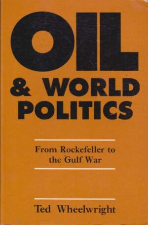 Oil and World Politics: From Rockefeller to the Gulf War