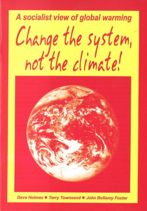 Change the System not the Climate!
