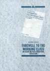 Farewell to the Working Class