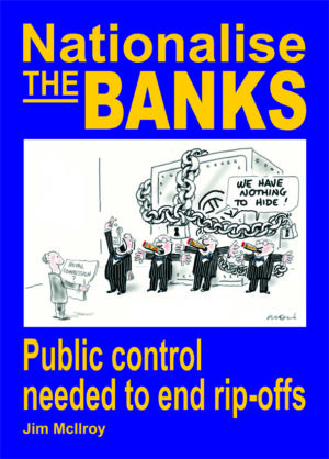 Nationalise the banks