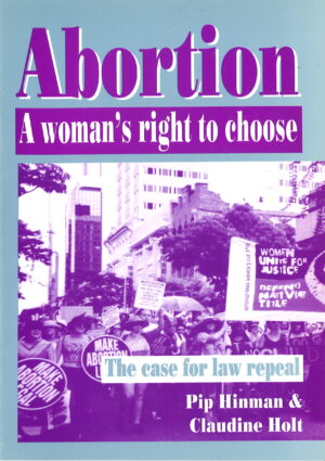 Abortion: A woman's right to choose - the case for law repeal