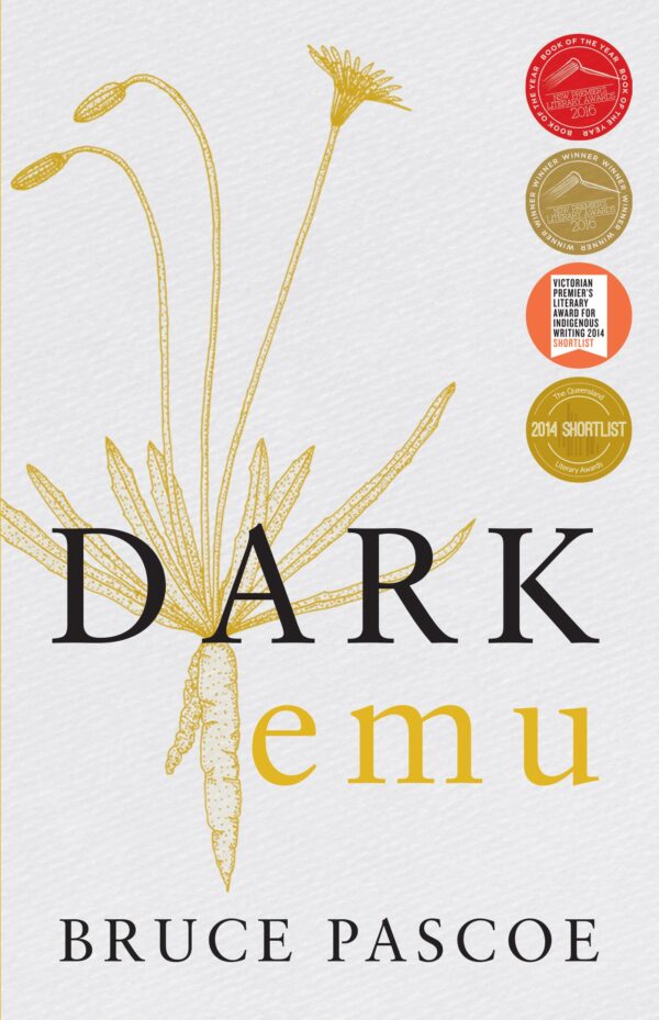 Dark Emu : Aboriginal Australia and the Birth of Agriculture