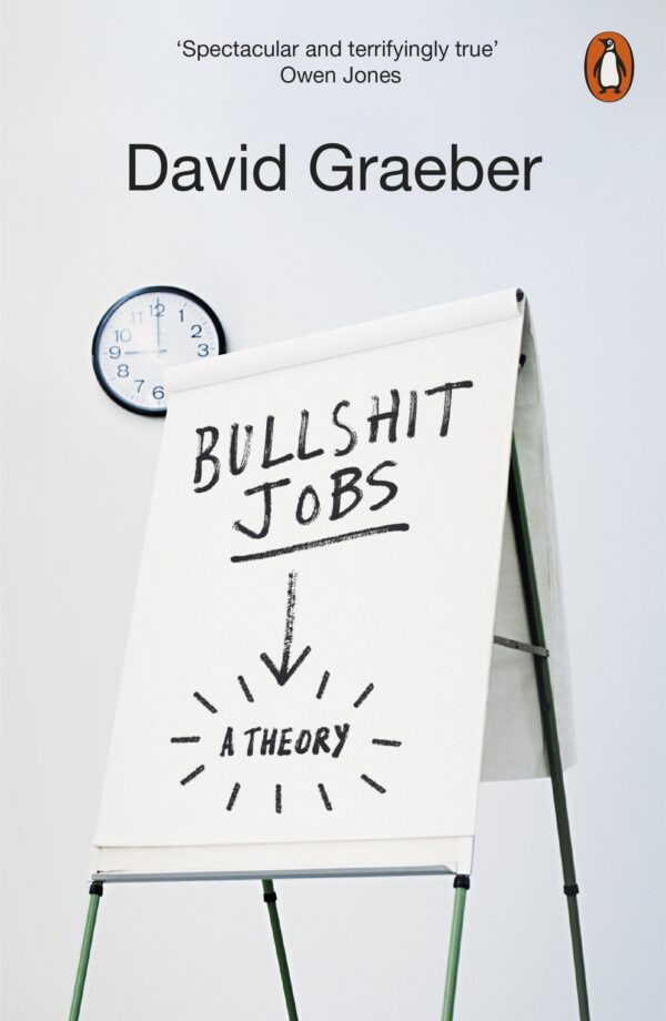 Bullshit Jobs: A Theory