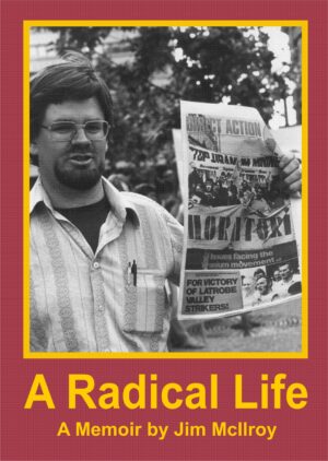 A Radical Life: A Memoir by Jim McIlroy