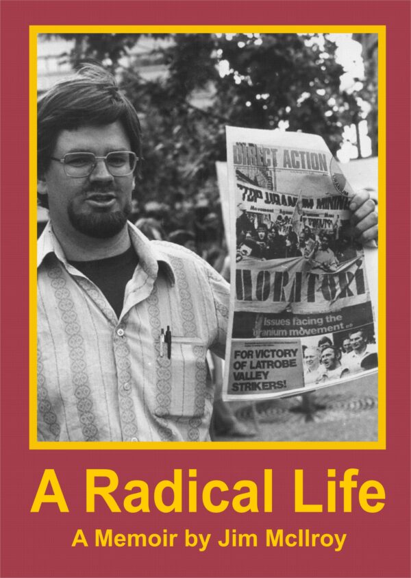 A Radical Life: A Memoir by Jim McIlroy