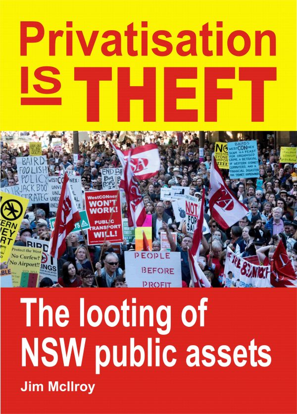 Privatisation is Theft: The looting of NSW public assets