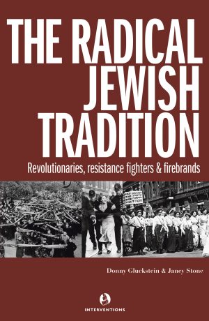 The Jewish Radical Tradition: Revolutionaries, Resistance Fighters and Firebrands