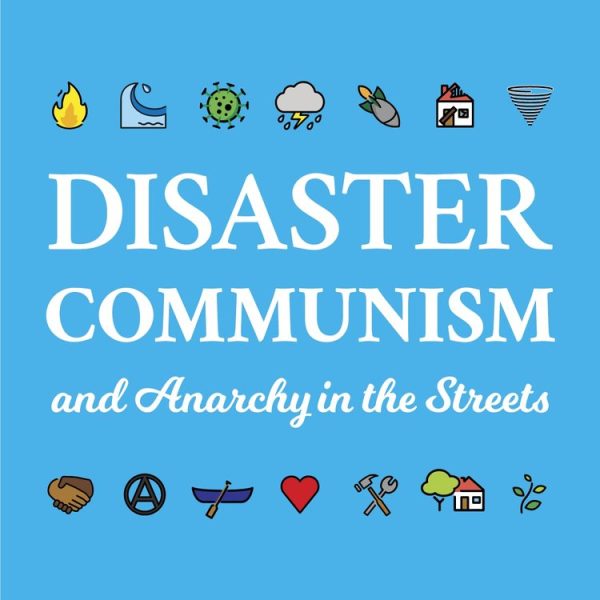Disaster Communism and Anarchy in the Streets
