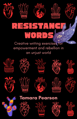 Resistance Words: Creative writing exercises for empowerment and rebellion in an unjust world (PDF Download)