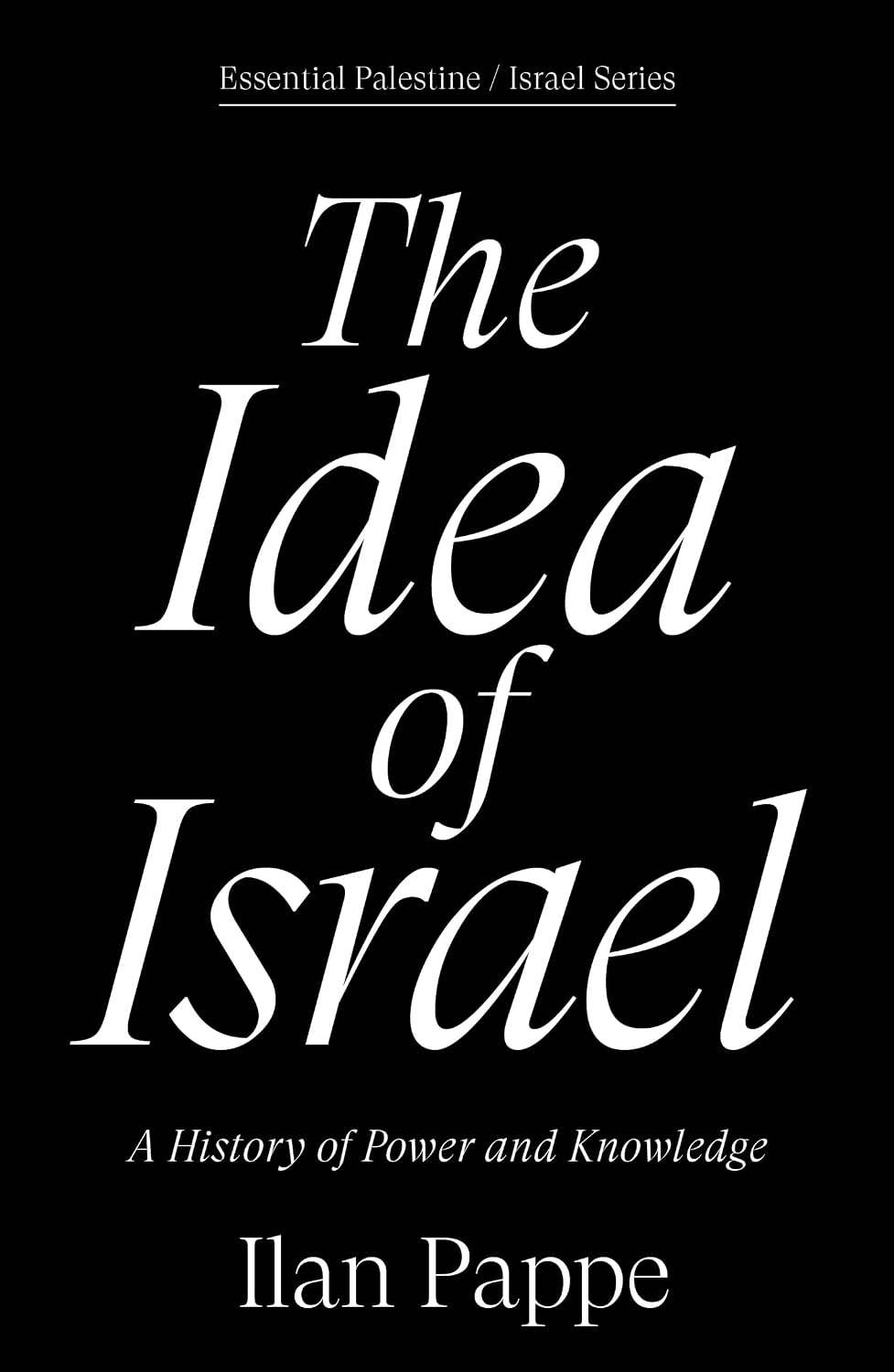 The Idea of Israel: A history of power and knowledge